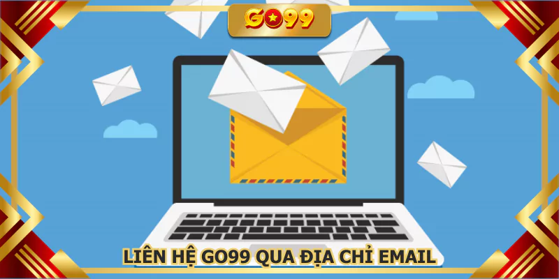 Liên hệ GO99 qua địa chỉ email